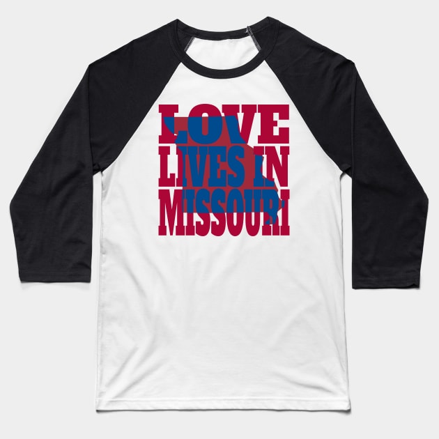Love Lives in Missouri Baseball T-Shirt by DonDota